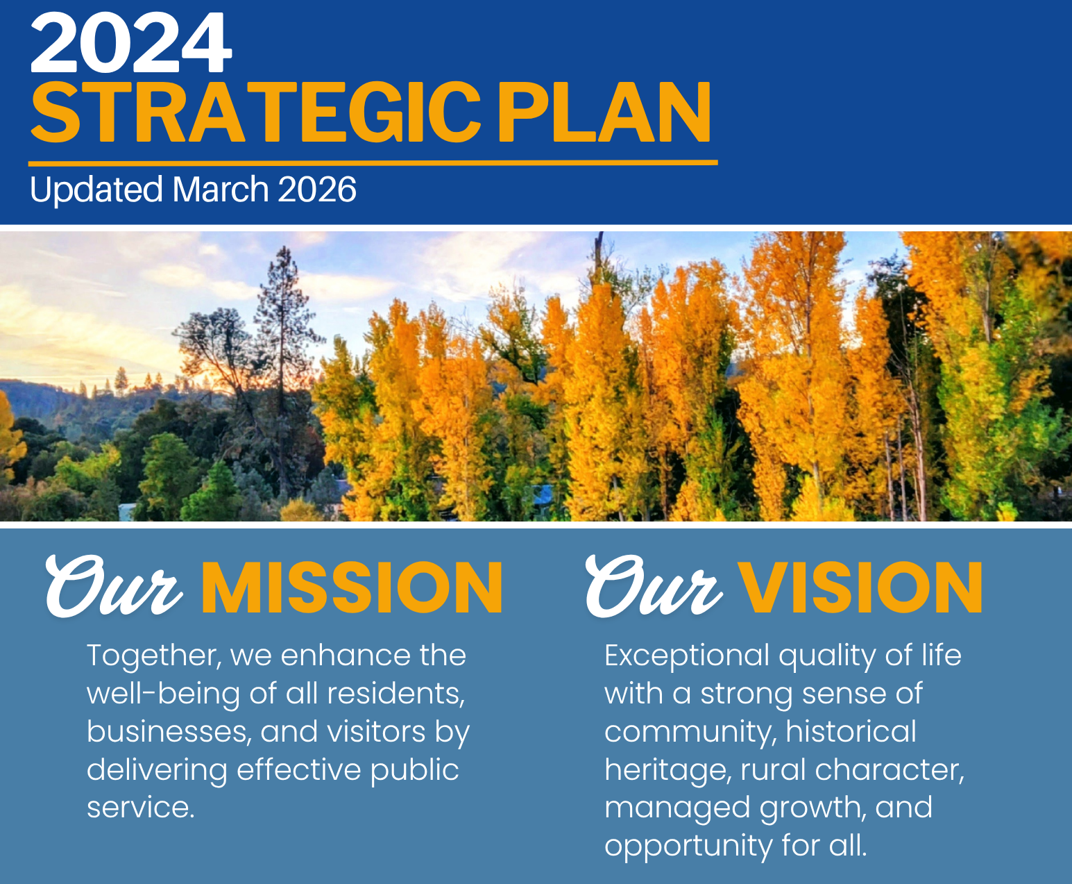 2024 Strategic Plan Updated March 2026, Our Mission Together, we enhance the well-being of all residents, businesses, and visitors by delivering effective public service. Our Vision: Exceptional quality of life with a strong sense of community, historical heritage, rural character, managed growth, and opportunity for all. Picture of trees in Coloma. 